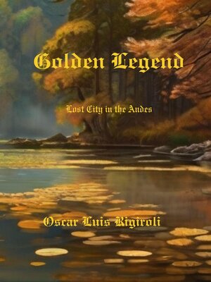 cover image of Golden Legend-  Lost City in the Andes